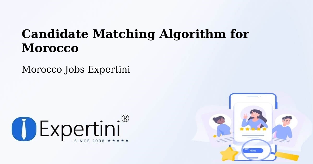 Candidate Matching Algorithm Overview – Aoufous - Morocco Jobs Expertini