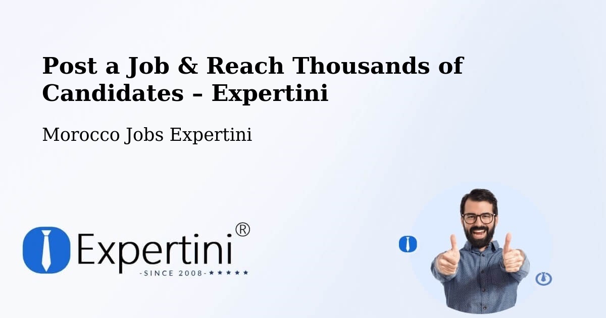Post a Job in Aoufous – Hire the Right Talent - Aoufous, Morocco Jobs Expertini