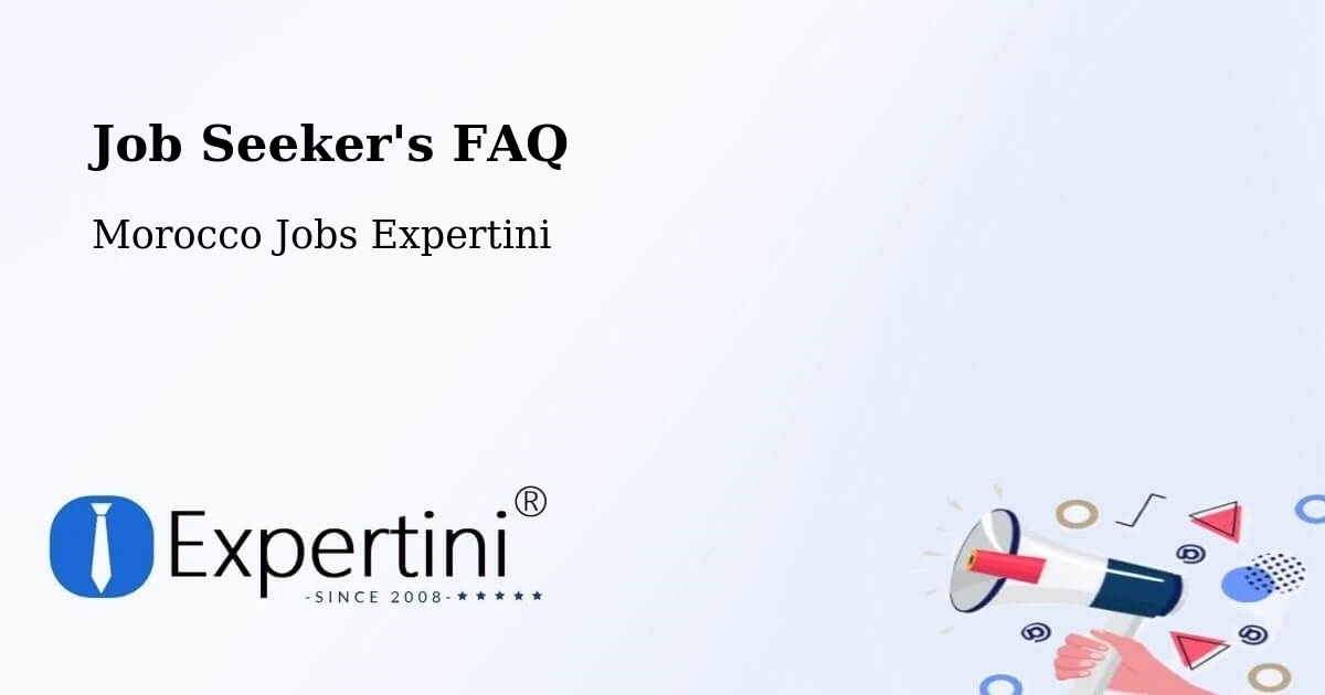 Job Seeker FAQ – Aoufous - Morocco Jobs Expertini