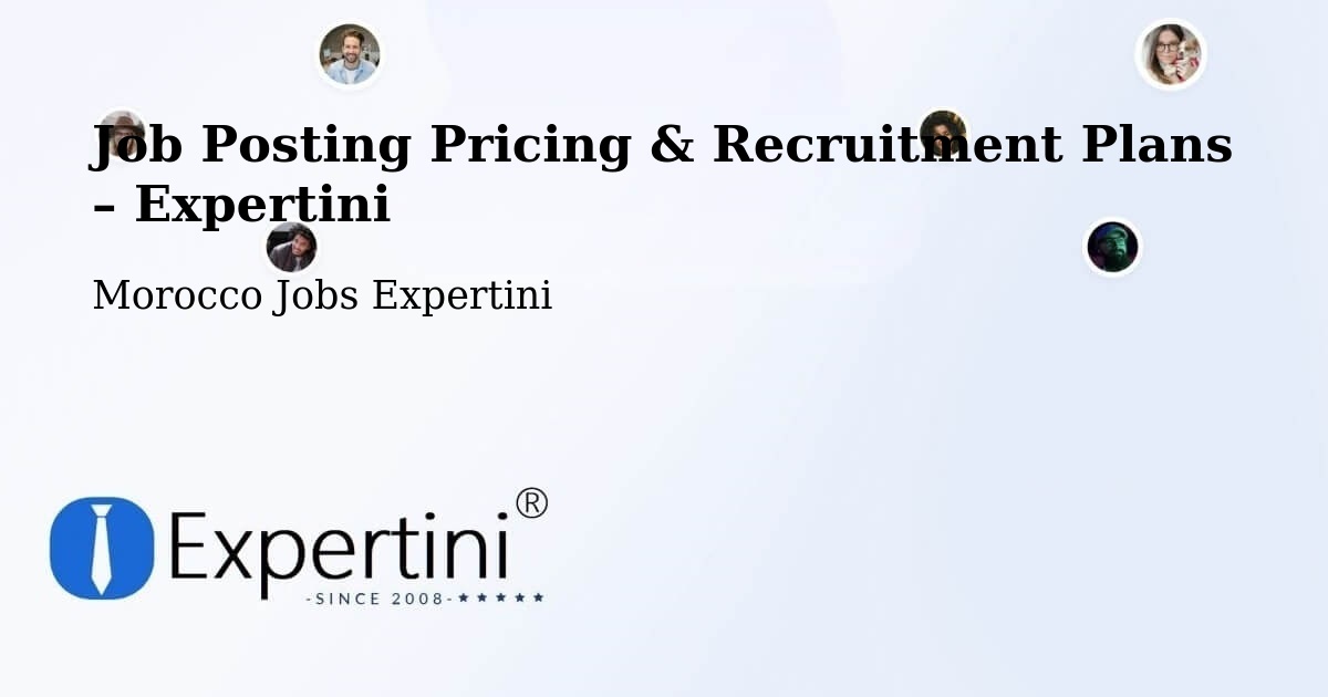 Job Posting Pricing & Recruitment Plans – Aoufous - Aoufous, Morocco Jobs Expertini